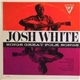 Josh White - Sings Great Folk Songs